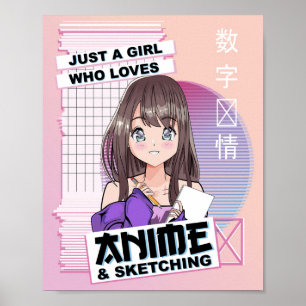 Just a Girl Who Lieben Anime & Sketching - Kawaii Poster