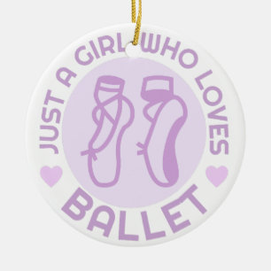 Just a Girl Who Lieben Ballet, Gift for Dancer Keramik Ornament