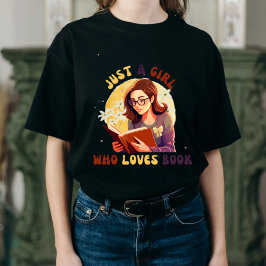 Just a Girl Who Lieben Books - Buchen Sie Lover T  T-Shirt