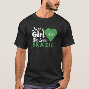Just A Girl Who Lieben Brasilien Souvenirs Brasili T-Shirt