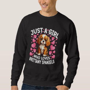 Just A Girl Who Lieben Brittany Spaniel Dog Women Sweatshirt