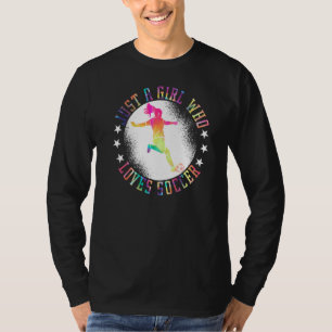 Just a Girl Who Lieben Fußball Girl Bekleidung Fuß T-Shirt