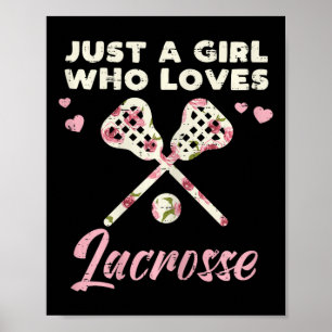 Just a Girl Who Lieben Lacrosse Lax Player Goalie Poster