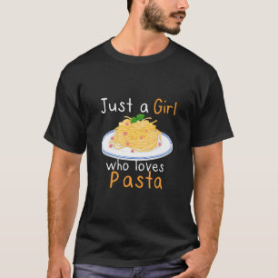 Just a Girl Who Lieben Pasta Funny Italian Food Lo T-Shirt