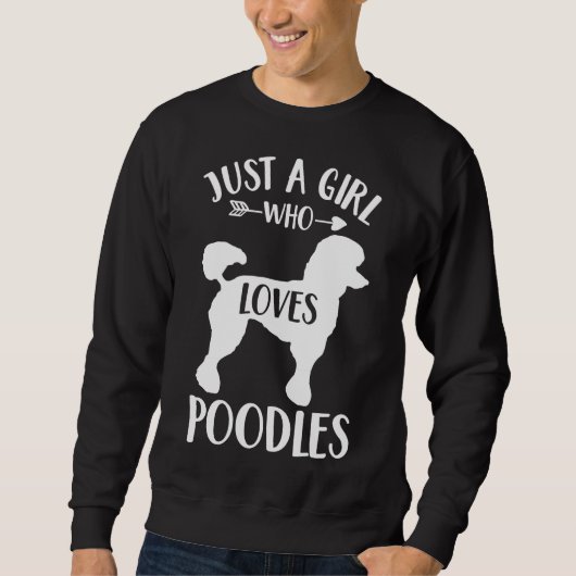 Just a Girl Who Lieben Poodles Geschenk für Hund L Sweatshirt (Vorderseite)