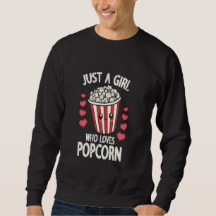 Just A Girl Who Lieben Popcorn Cinema Snack für Po Sweatshirt