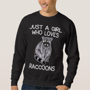 Just A Girl Who Lieben Racoons Lover Gift Raccoon  Sweatshirt
