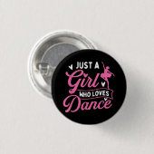 Just A Girl Who Lieben tanzen - Tänzerin Lover Button (Vorne & Hinten)