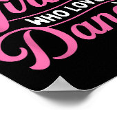 Just A Girl Who Lieben tanzen - Tänzerin Lover Poster (Ecke)