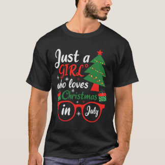 Just A Girl Who Love Christmas In July T-Shirt