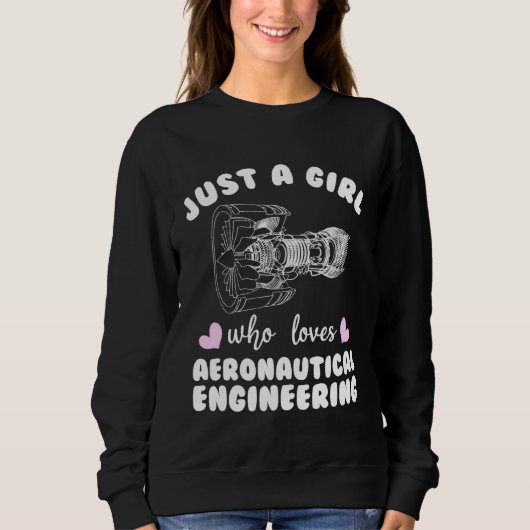 Just a Girl who Loves Aeronautical Engineering Sweatshirt (Vorderseite)