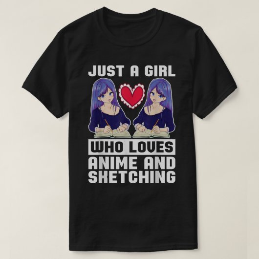Just A Girl Who Loves Anime and Sketching Kawaii M T-Shirt (Design vorne)