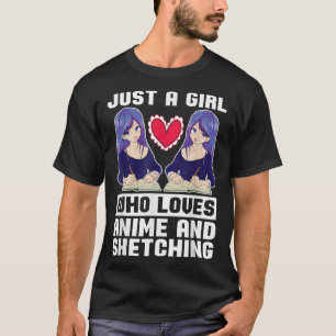 Just A Girl Who Loves Anime and Sketching Kawaii M T-Shirt
