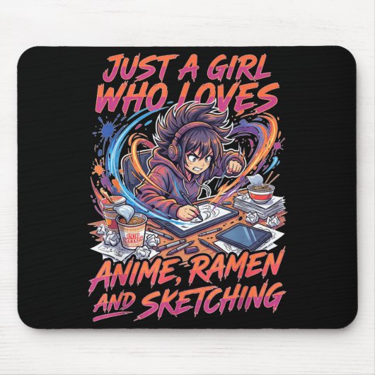 Just A Girl Who Loves Anime Ramen And Sketching Ma Mousepad (Vorne)