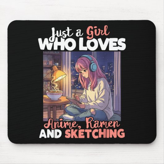 Just A Girl Who Loves Anime Ramen And Sketching Ma Mousepad (Vorne)