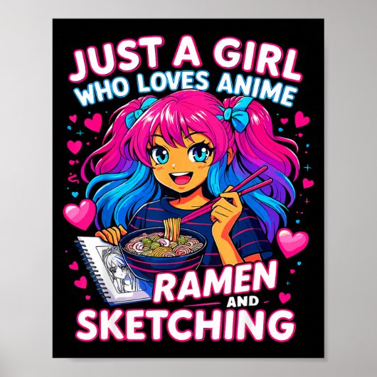 Just A Girl Who Loves Anime Ramen And Sketching Poster (Vorne)