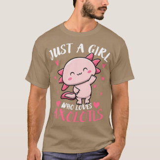 Just a Girl Who Loves Axolotls Funny Axolotl Girl T-Shirt