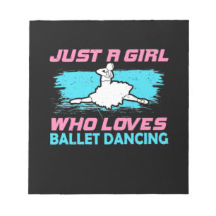 Just A Girl Who Loves Ballet Dancing Notizblock