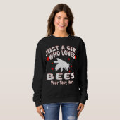 Just A Girl Who Loves Bees Custom Sweatshirt (Vorne ganz)