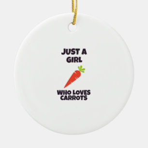 Just a girl who loves carrots keramik ornament