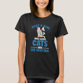 Just a girl who loves cats and ice skating Figure  T-Shirt (Vorderseite)