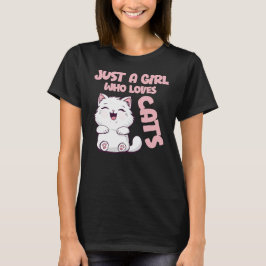 Just A Girl Who Loves Cats  T-Shirt