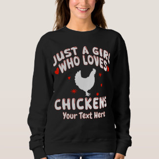 Just A Girl Who Loves Chickens Custom Sweatshirt