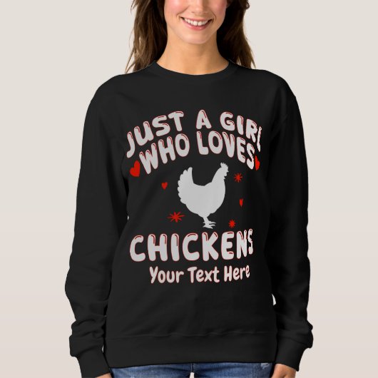 Just A Girl Who Loves Chickens Custom Sweatshirt (Vorderseite)