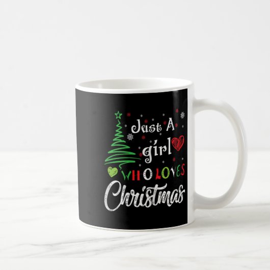 Just A Girl Who Loves Christmas Funny Design For W Kaffeetasse (Rechts)
