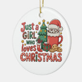 Just A Girl Who Loves Christmas Holiday Winter Keramik Ornament (Links)