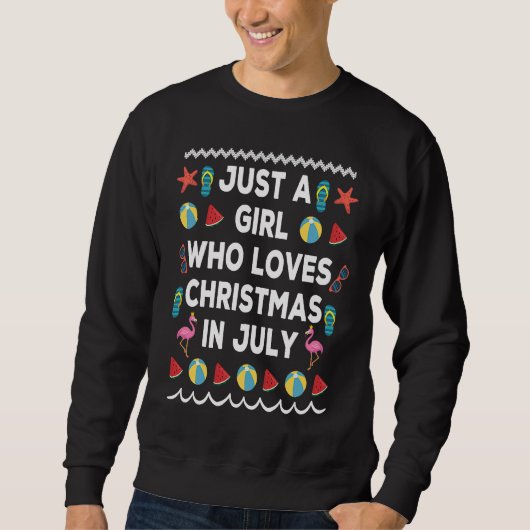 Just A Girl Who Loves Christmas In July Ugly Summe Sweatshirt (Vorderseite)