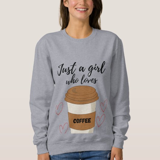 Just a Girl Who Loves Coffee – Cute Aesthetic Coff Sweatshirt (Vorderseite)