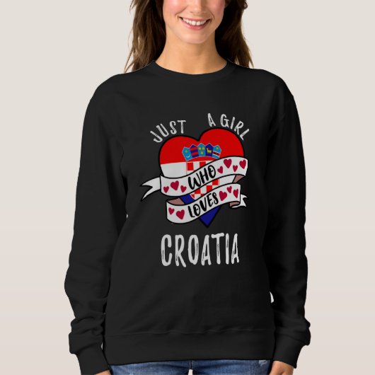 Just A Girl Who Loves Croatia Sweatshirt (Vorderseite)
