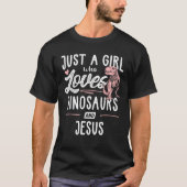 Just A Girl Who Loves Dinosaurs And Jesus Dinosaur T-Shirt (Vorderseite)