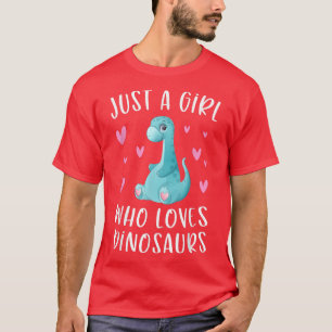 Just A Girl Who Loves Dinosaurs Cute Dinosaur Dino T-Shirt