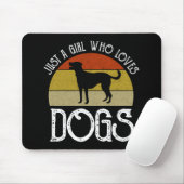 Just A Girl Who Loves Dogs Mousepad (Mit Mouse)