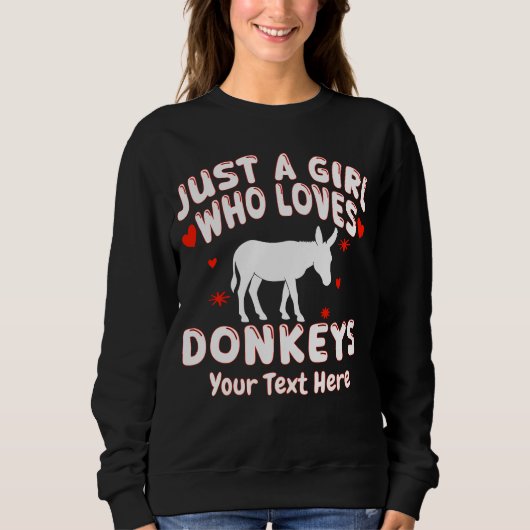 Just A Girl Who Loves Donkeys Custom Sweatshirt (Vorderseite)