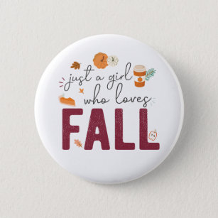 Just a Girl Who Loves Fall Button