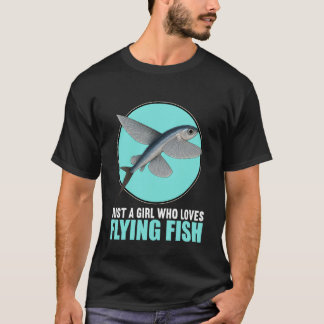 Just a Girl who Loves Flying Fish T-Shirt