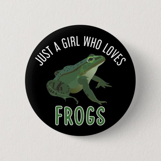 Just a girl who loves frogs button (Vorderseite)