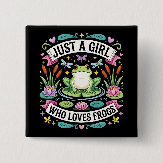 Just a girl who loves frogs button (Vorderseite)