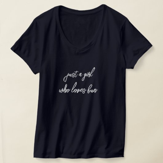 Just a Girl Who Loves Fun – Cute Quote Tee (Ablage )
