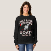 Just A Girl Who Loves Goats Custom Sweatshirt (Vorne ganz)