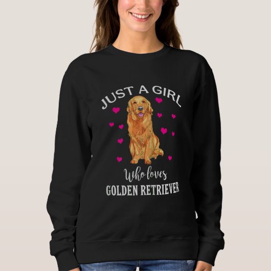 Just A Girl Who Loves Golden Retriever Dog Sweatshirt (Vorderseite)