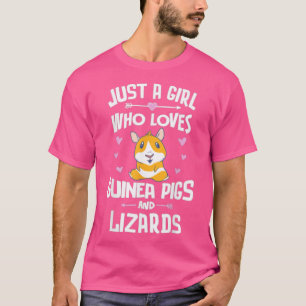 Just A Girl Who Loves Guinea Pigs And Lizards T-Shirt