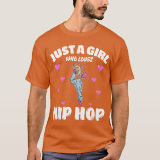 Just A Girl Who Loves Hip Hop Music Lover family g T-Shirt
