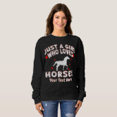 Just A Girl Who Loves Horses Custom Sweatshirt (Vorne ganz)