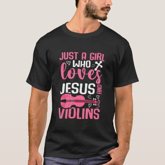 Just A Girl Who Loves Jesus And Violins T-Shirt (Vorderseite)