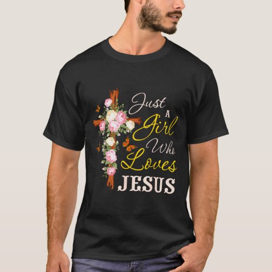 Just A Girl Who Loves Jesus Christian Faith Christ T-Shirt (Vorderseite)