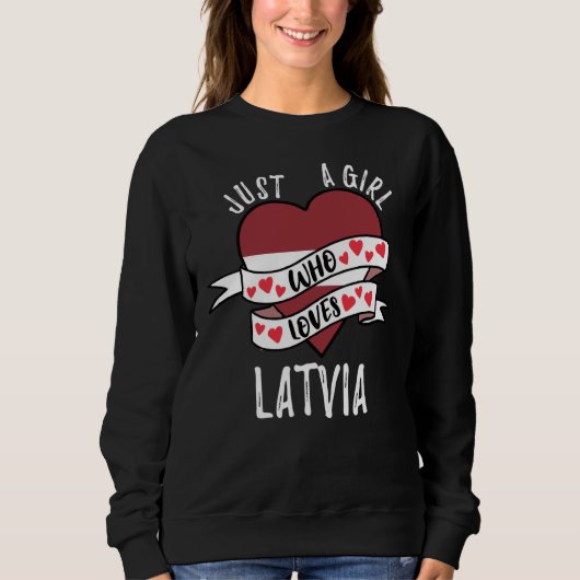 Just A Girl Who Loves Latvia Sweatshirt (Vorderseite)